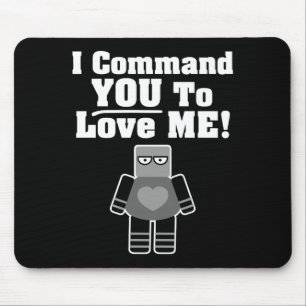 Ich befehle dir, mir Roboter zu Liebe Mousepad