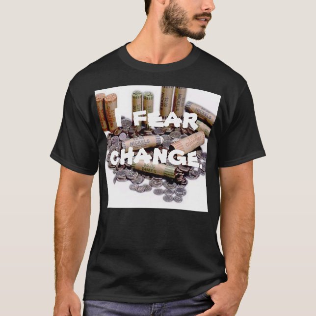 Ich befürchte Änderung T-Shirt (Vorderseite)