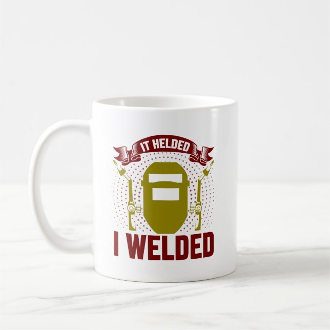 ICH BEGRÜSSTE ES, Funny Welder Zitat Kaffeetasse (Links)