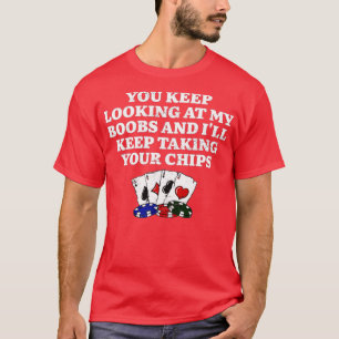 Ich Behalt, Ihre Chips Poker Paare Poker Pl T-Shirt