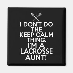 Ich Behalt keine Lacrosse Tante - Laute Lax Tante Magnet