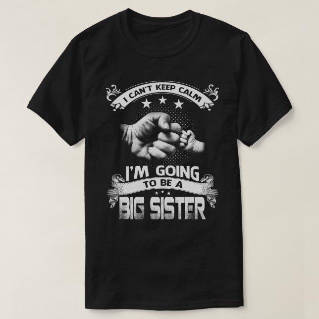 Ich Behalt nicht, dass ich eine große Schwester we T-Shirt (Design vorne)