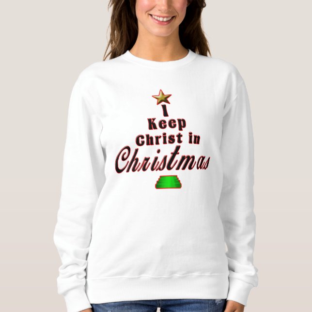 Ich behalte Christus Weihnachtsin der Sweatshirt (Vorderseite)