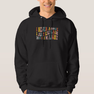 Ich behaupte nie, ich erkläre nur, warum ich das r hoodie