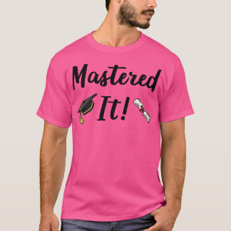 Ich beherrsche es T-Shirt