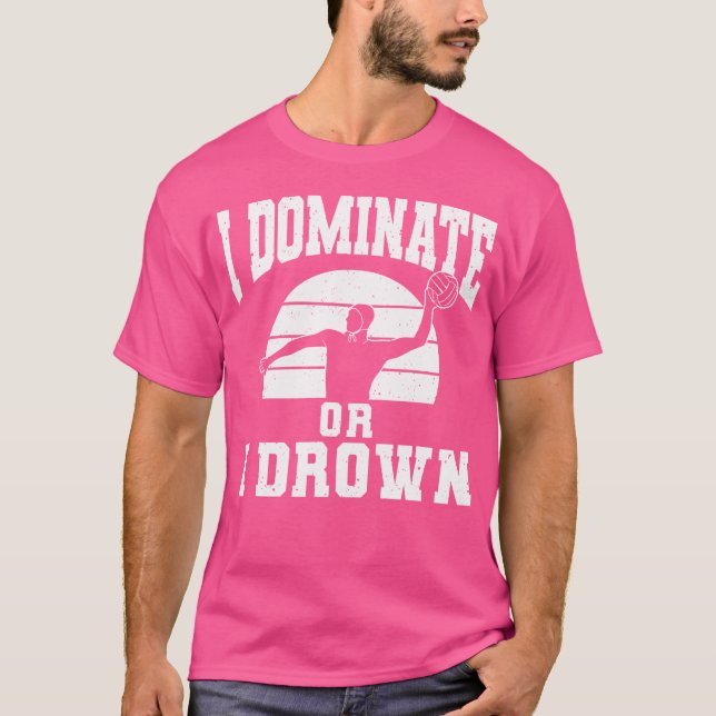 Ich beherrsche oder ich ertrinke Wasserpolo T-Shirt (Vorderseite)