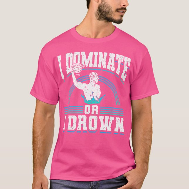 Ich beherrsche oder ich ertrinke Wasserpolo T-Shirt (Vorderseite)