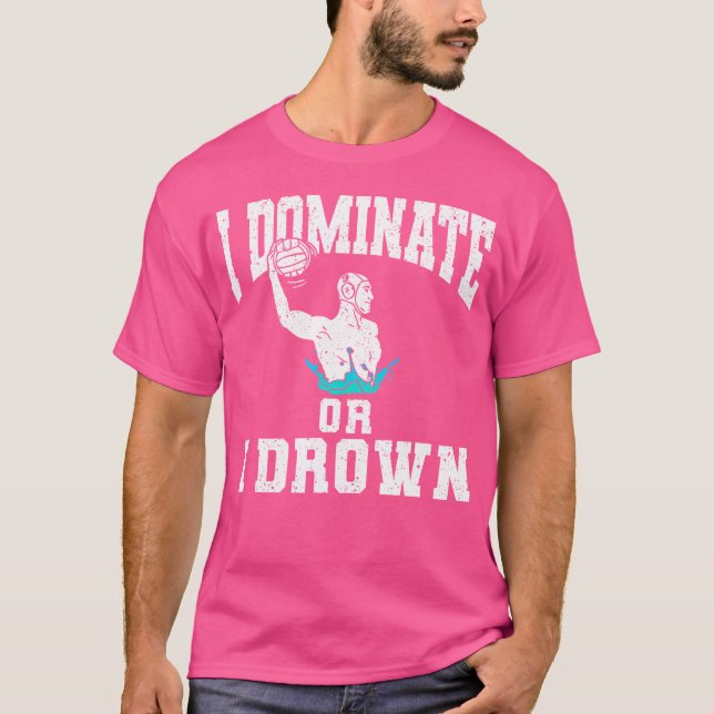 Ich beherrsche oder ich ertrinke Wasserpolo T-Shirt (Vorderseite)