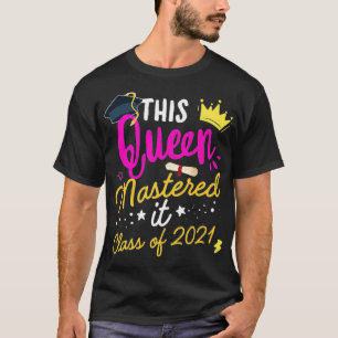Ich beherrschte es Masters Queen Abschlussklasse v T-Shirt