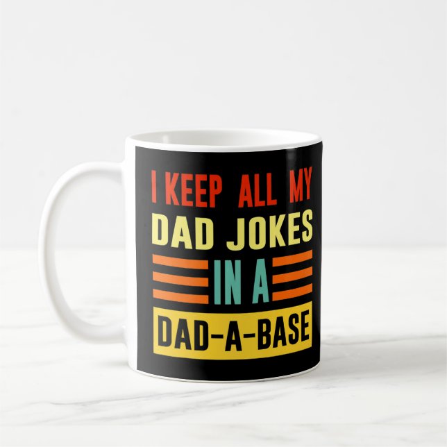 Ich Behielt alle meine Vater Witze in einem Vater  Kaffeetasse (Links)
