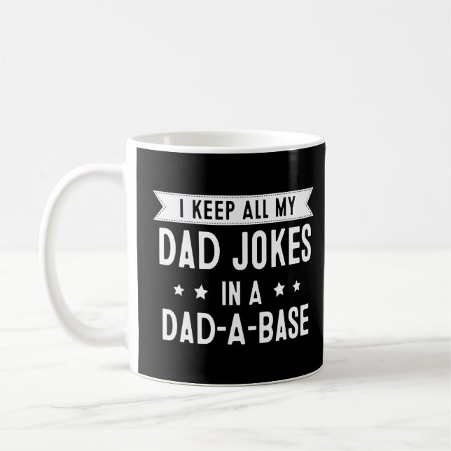 Ich Behielt alle meine Vater-Witze in einem Vater- Kaffeetasse (Links)