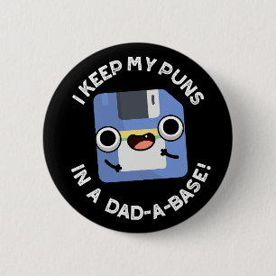 Ich Behielt meine Puns in einem Vater-a-Base-Vater Button