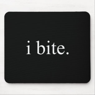 Ich beiße lustige sarkastische Humor Aussage Desig Mousepad
