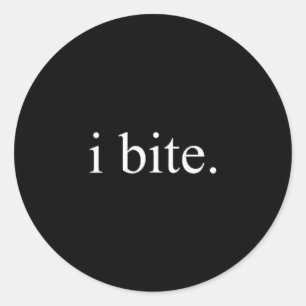 Ich beiße lustige sarkastische Humor Aussage Desig Runder Aufkleber