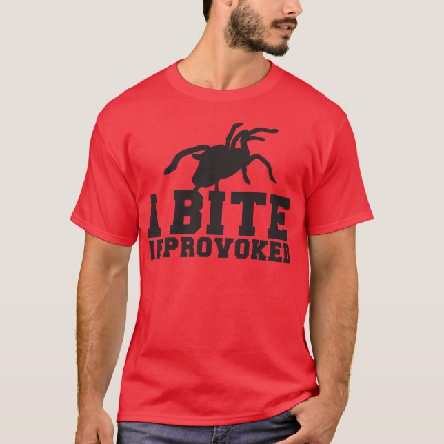 Ich beiße wenn PROVOZIERENDER Arach T-Shirt (Vorderseite)