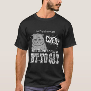 Ich bekomme bei weitem nicht genug Anerkennung für T-Shirt