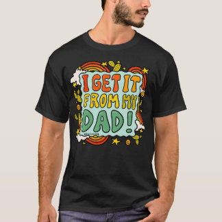 Ich bekomme es von meinem Vater T-Shirt