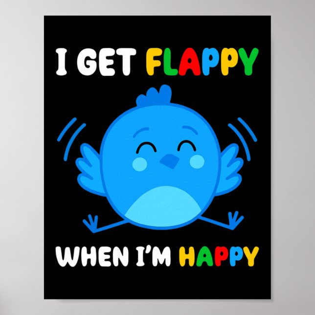 Ich bekomme Flappy, wenn ich froh bin, dass Autism Poster (Vorne)