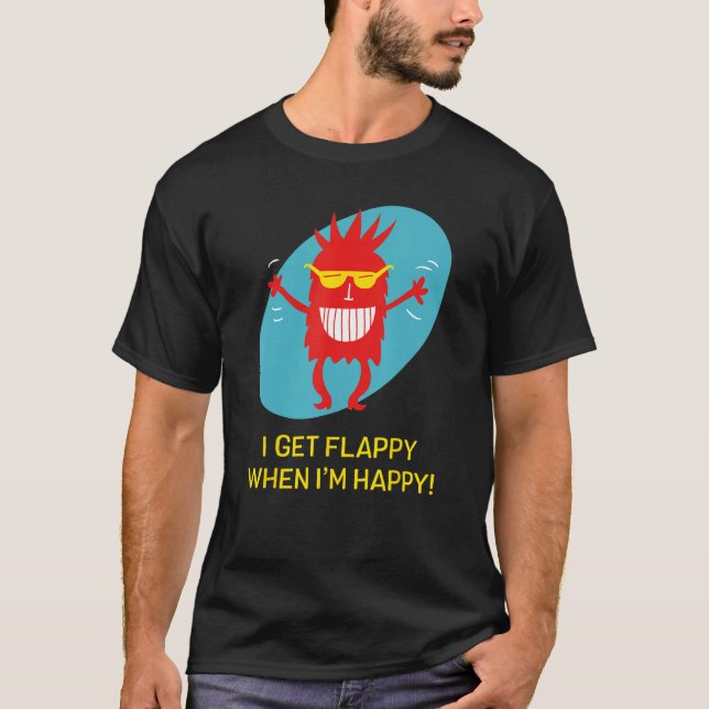 Ich bekomme Flappy, wenn ich glücklich bin über de T-Shirt (Vorderseite)