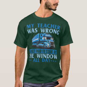 Ich bekomme Geld, um das Fenster auszuhalten - LKW T-Shirt