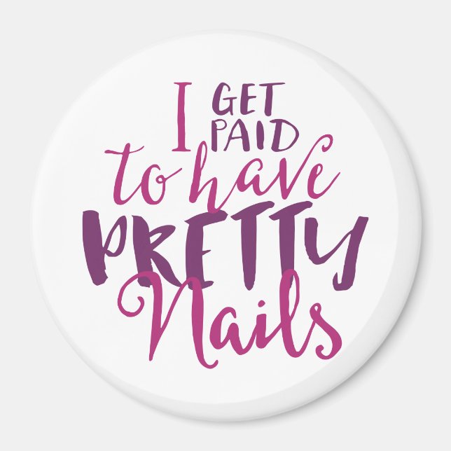 Ich bekomme Hübsche Nails bezahlt 3" Round Magnet (Vorne)