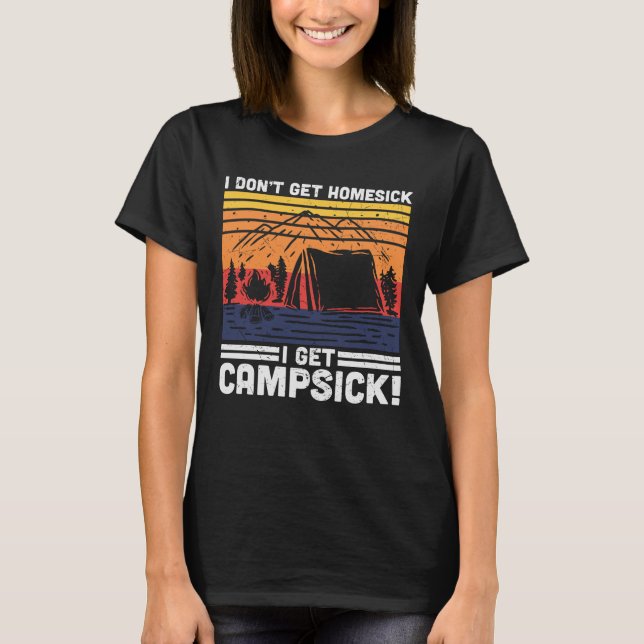 Ich bekomme kein Heimweh, wenn ich Campsick bekomm T-Shirt (Vorderseite)