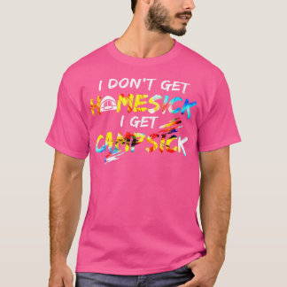 Ich bekomme kein Heimweh, wenn ich krank werde T-Shirt