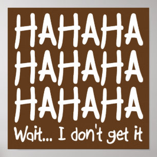 Ich bekomme kein lustiges Plakatzeichen Poster