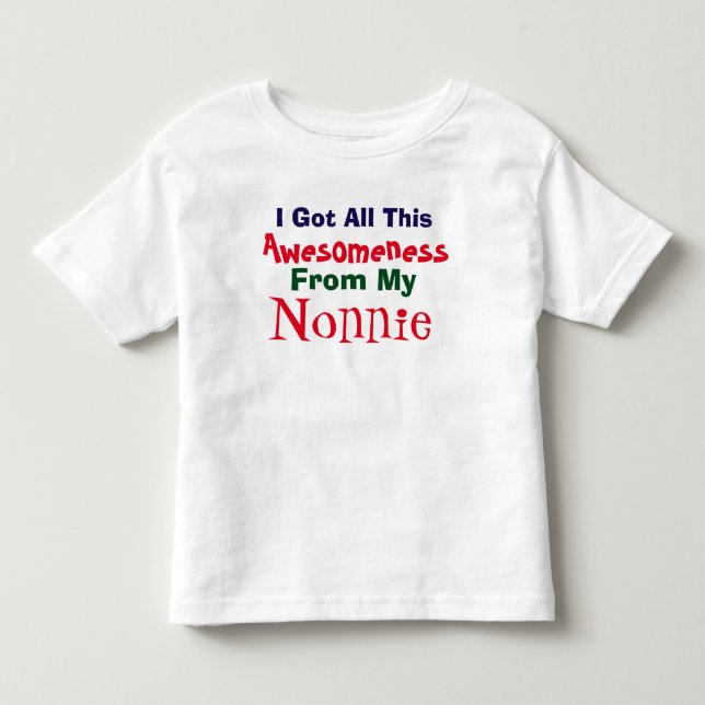 Ich bekomme mein Gefühl von meinem Nonnie-T - Shir Kleinkind T-shirt (Vorderseite)