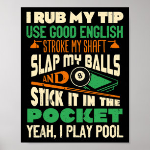 Ich bekomme meinen Tipp. Ja, ich spiele Billard Pl Poster