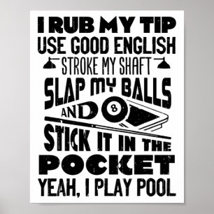 Ich bekomme meinen Tipp. Ja, ich spiele Billard Pl Poster
