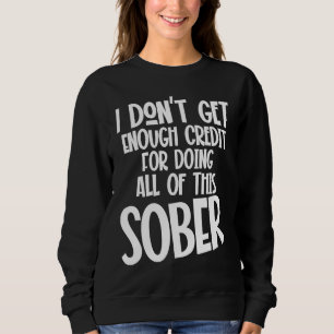 Ich bekomme nicht genug Anerkennung dafür, dass ic Sweatshirt