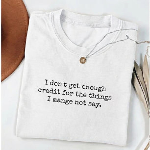 Ich bekomme nicht genug Anerkennung Sarkastischer  T-Shirt