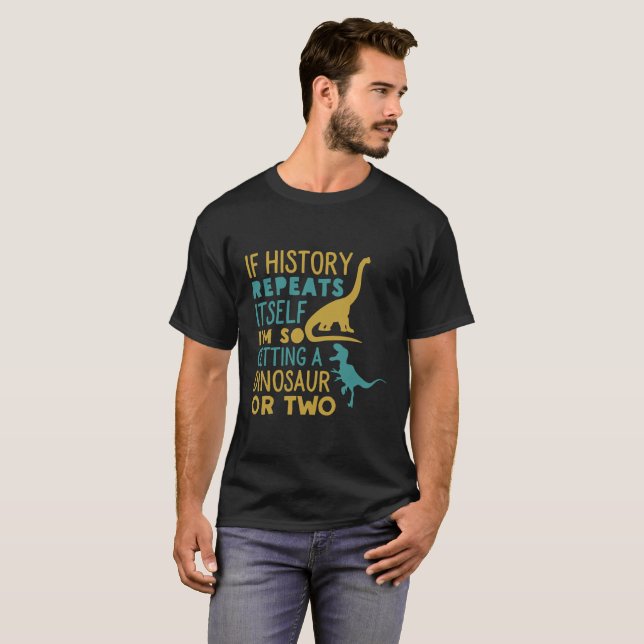 Ich bekomme so einen Dinosaurier Funny History Din T-Shirt (Vorne ganz)