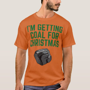 Ich bekomme zu Weihnachten Kohle. T-Shirt