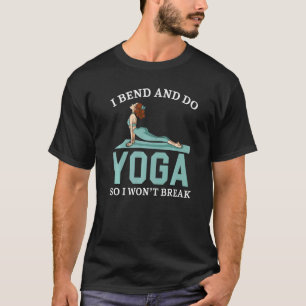 Ich bend und tu Yoga, also werde ich keine spiritu T-Shirt