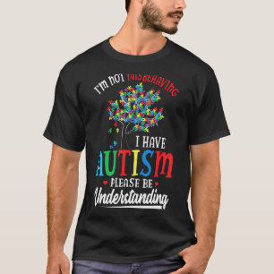 Ich benehme mich nicht falsch, ich habe Autismus, T-Shirt