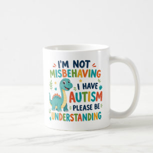 Ich benehme mich nicht schlecht, ich habe Autismus Kaffeetasse
