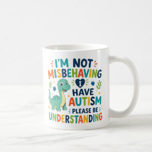 Ich benehme mich nicht schlecht, ich habe Autismus Kaffeetasse