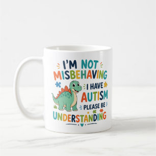 Ich benehme mich nicht schlecht, ich habe Autismus Kaffeetasse