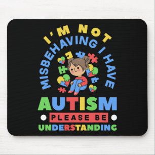 Ich benehme mich nicht schlecht, ich habe Autismus Mousepad