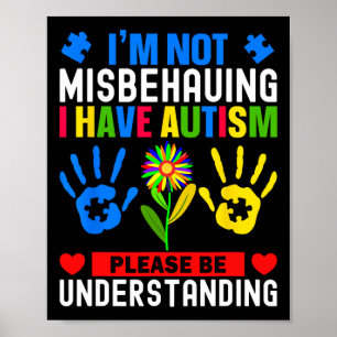 Ich benehme mich nicht schlecht, ich habe Autismus Poster