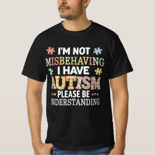 Ich benehme mich nicht schlecht, ich habe Autismus T-Shirt