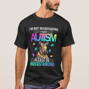 Ich benehme mich nicht schlecht, ich habe Autismus T-Shirt