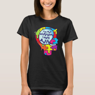 Ich benehme mich nicht schlecht, ich habe Autismus T-Shirt