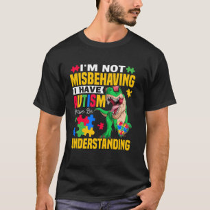 Ich benehme mich nicht schlecht, ich habe Autismus T-Shirt