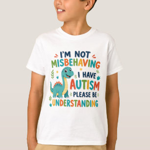 Ich benehme mich nicht schlecht, ich habe Autismus T-Shirt