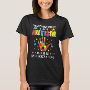Ich benehme mich nicht schlecht, ich habe Autismus T-Shirt