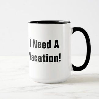 Ich benötige eine Ferien-Kaffee-Tasse Tasse
