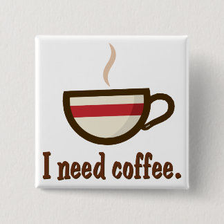Ich benötige Kaffee Button